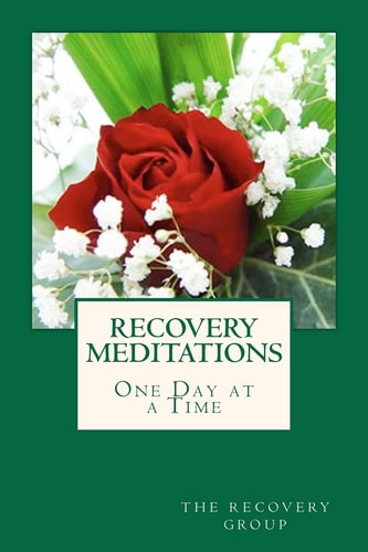 Recovery Meditations ~ One Day at a Time