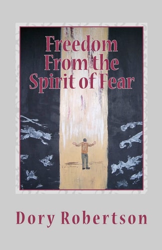 Freedom From the Spirit of Fear The Law of Liberty