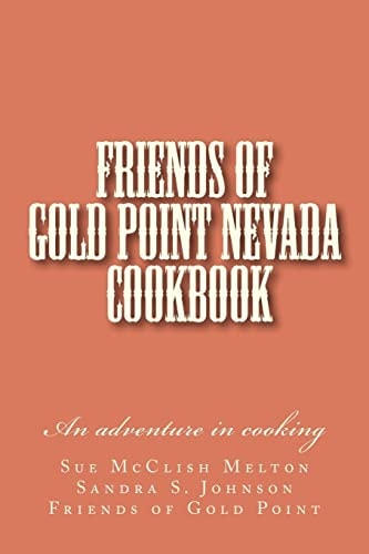 Friends of Gold Point Nevada Cookbook