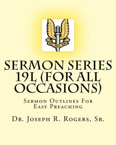 Sermon Series 19L (...For All Occasions) Sermon Outlines For Easy Preaching