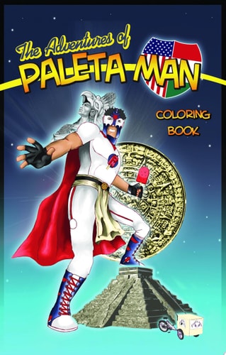The Adventures of Paleta Man Coloring Book