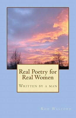 Real Poetry for Real Women Written by a Man