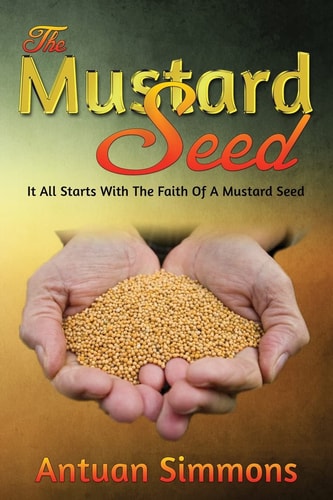 The Mustard Seed Antuan Simmons "The Mustard Seed"