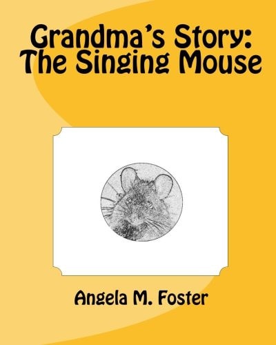 Grandma's Story The Singing Mouse