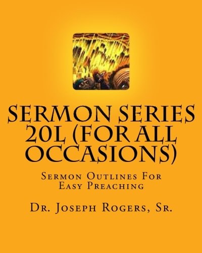 Sermon Series 20L (For All Occasions) Sermon Outlines For Easy Preaching