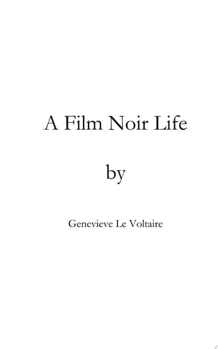 A Film Noir Life The Opening