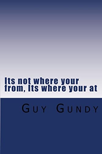 Its Not Where Your From, Its Where Your At