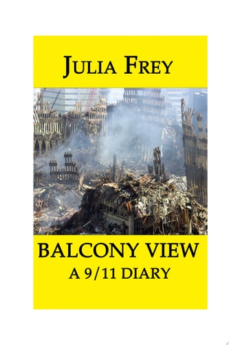 Balcony View - a 9/11 Diary