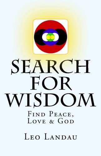 Search for Wisdom Find Peace, Love and God