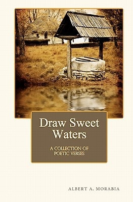 Draw Sweet Waters A Collection of Poetic Verses
