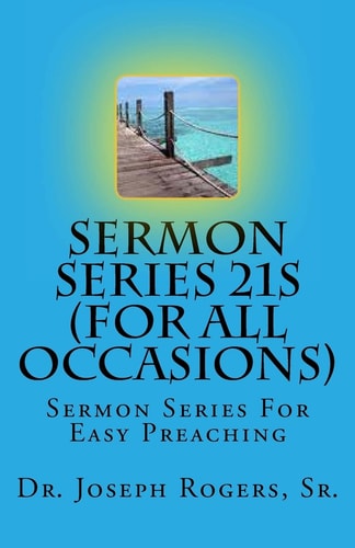 Sermon Series 21S (For All Occasions) Sermon Series For Easy Preaching