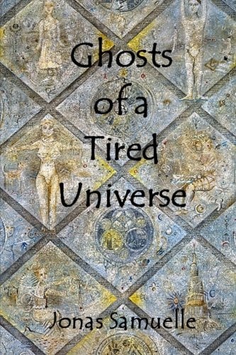 Ghosts of a Tired Universe