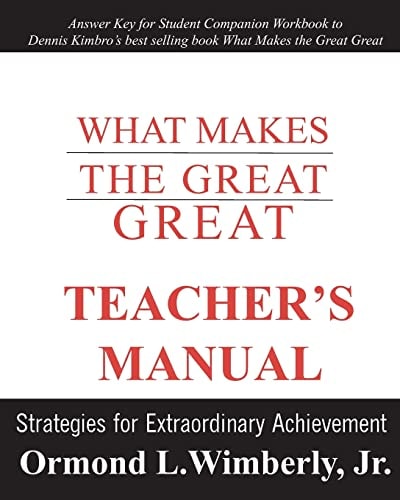 What Makes the Great Great Teacher's Manual Strategies for Extraordinary Achievement