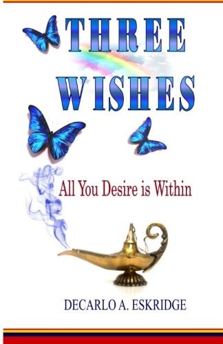 Three Wishes All You Desire Is Within
