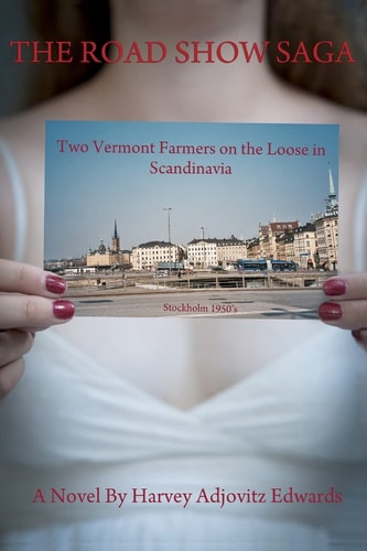 The Road Show Saga Two Vermont Farmers On The Loose In Scandinavia
