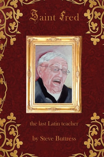 Saint Fred The Last Latin Teacher