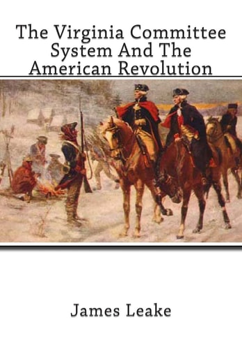 The Virginia Committee System And The American Revolution