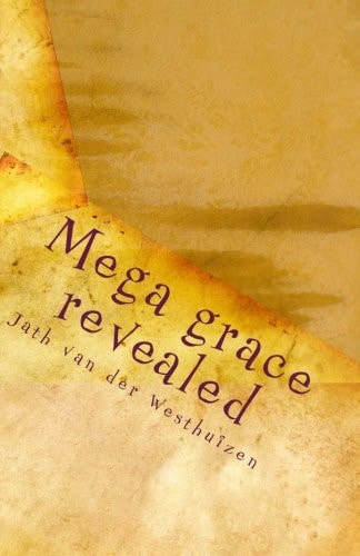 Mega Grace Revealed Living in the Atmosphere of Grace