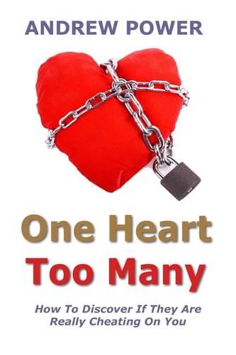 One Heart Too Many How to Discover If They Are Really Cheating on You