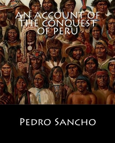 An Account of the Conquest of Peru