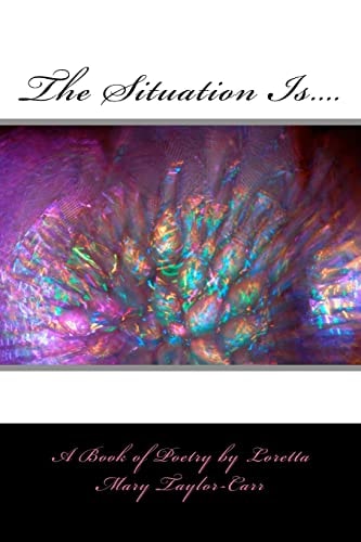 The Situation Is... . The Real Deal on How a Woman Feels in and Out of Love and All in Between...