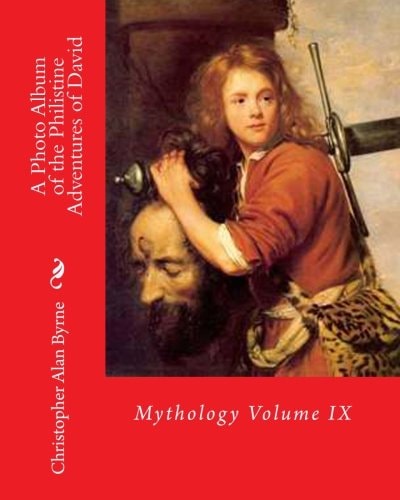 A Photo Album of the Philistine Adventures of David Mythology