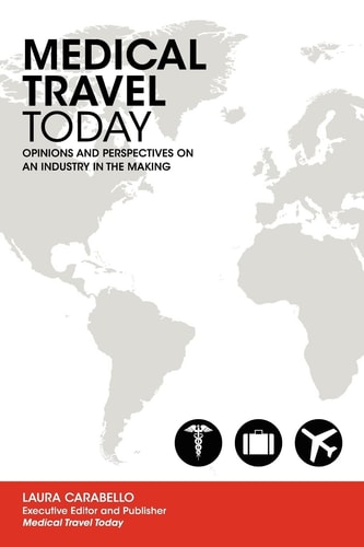 Medical Travel Today Opinions and Perspectives on an Industry in the Making