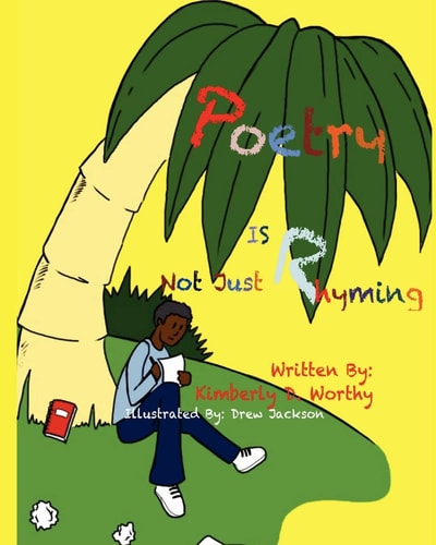 Poetry Is Not Just Rhyming An Innovative Learning Tool and Coloring Book for Kids