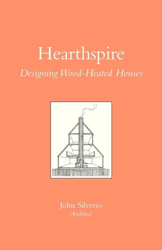 Hearthspire - Designing Wood-Heated Houses