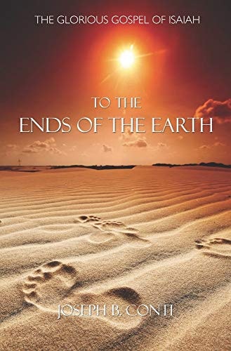To the Ends of the Earth The Glorious Gospel of Isaiah