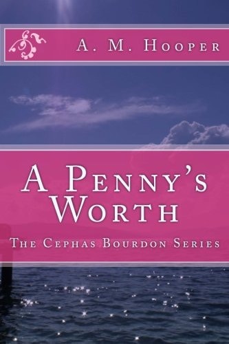 A Penny's Worth The Cephas Bourdon Series