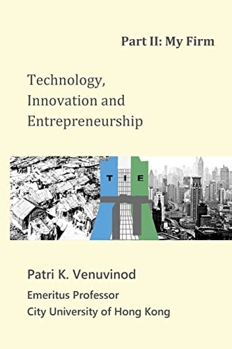 Technology, Innovation and Entrepreneurship Part II My Firm