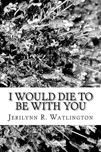 I Would Die To Be With You