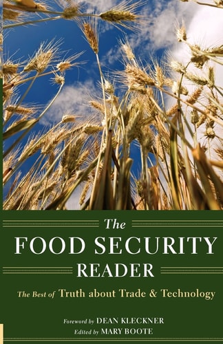 The Food Security Reader The Best of Truth about Trade & Technology