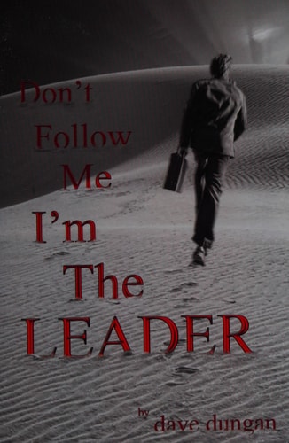 Don't Follow Me I'm the Leader