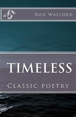 Rod Walford: Timeless Classic Poetry