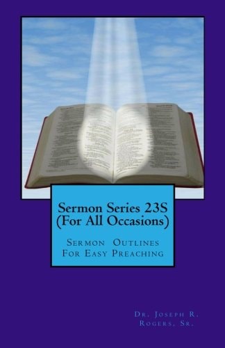 Sermon Series 23S (For All Occasions) Sermon Outlines For Easy Preaching