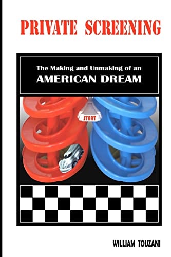 Private Screening The Making and Unmaking of an American Dream