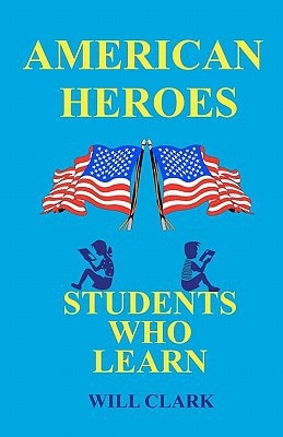American Heroes Students Who Learn