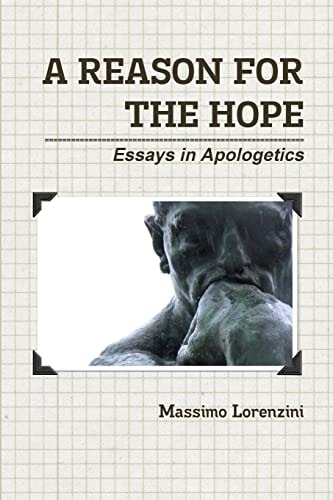 A Reason for the Hope Essays in Apologetics