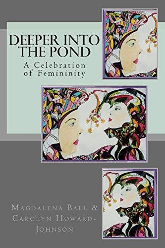 Deeper Into the Pond A Celebration of Femininity