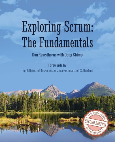 Exploring Scrum The Fundamentals