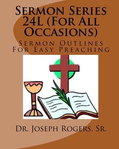 Sermon Series 24L (For All Occasion) Sermon Outlines For Easy Preaching