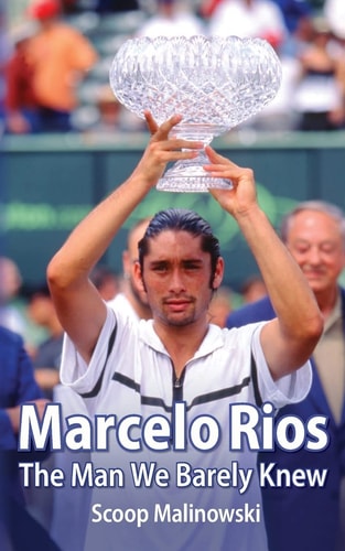 Marcelo Rios The Man We Barely Knew