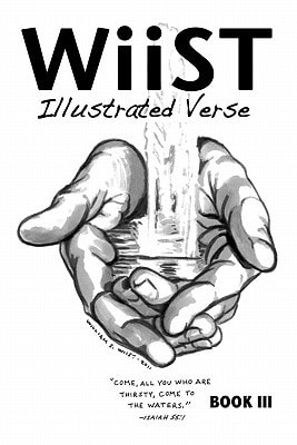 WiiST ILLUSTRATED VERSE, BOOK III: An Illustrated Book of Inspiration and Encouragement.