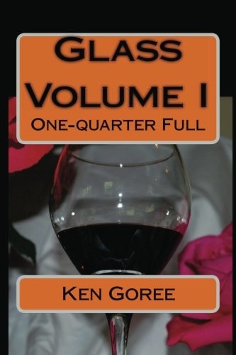 Glass Volume I: One-quarter Full