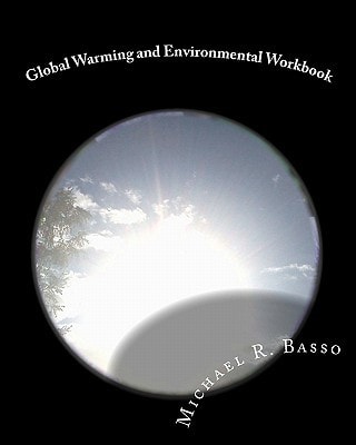 Global Warming and Environmental Workbook Getting the Attention of Children, Parents and Teachers