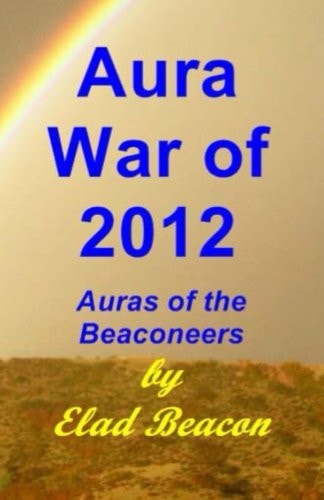 Aura War Of 2012 Auras of the Beaconeers: the Trilogy