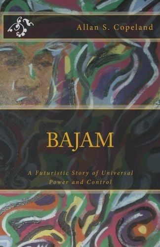 Bajam A Futuristic Story of Universal Power and Control