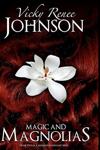 Magic And Magnolias Part Two Of A Mississippi Moonlight
